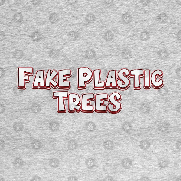 Fake Plastic Trees (radiohead) by QinoDesign